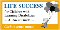 Life Success For Children With Learning Disabilities - A Parent Guide